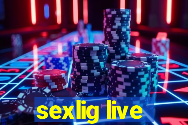 sexlig live